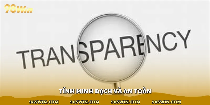 Tính minh bạch và an toàn